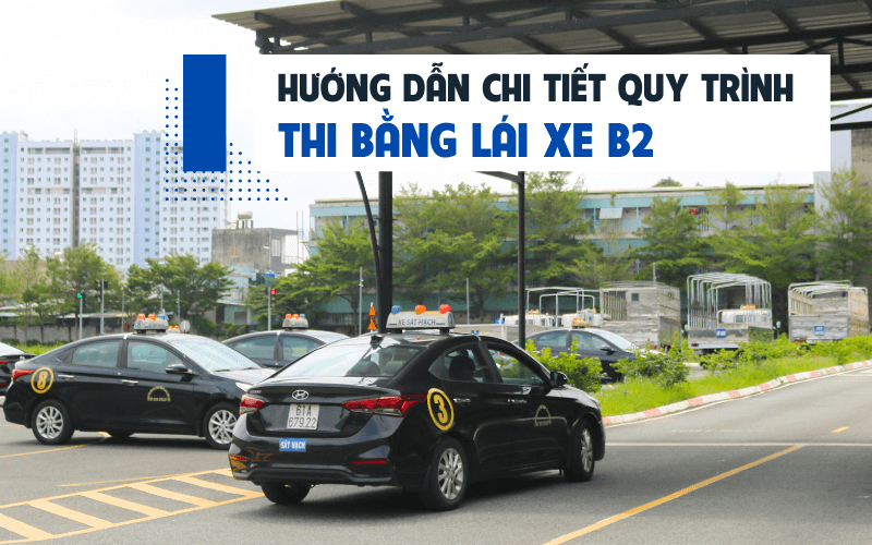 huong-dan-chi-tiet-quy-trinh-thi-bang-lai-xe-b2 (4)
